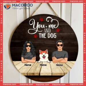 You, Me And The Dogs, Cool Family, Door Hanger, Welcome Sign, Dog Lovers Gifts, Personalized Breed Wooden Signs