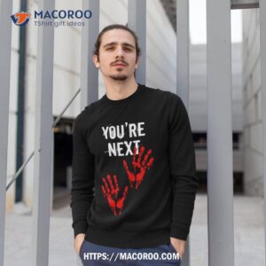 you re next blood handprints halloween shirt sweatshirt 1