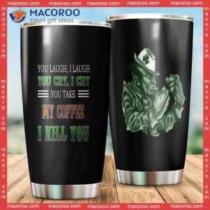 You Take My Coffee Irish Man Stainless Steel Tumbler