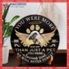 You Were More Than Just A Pet, Pet Memorial, Gifts For Loss Of Lossing Portrait, Personalized Dog & Cat Lovers Round Wooden Sign