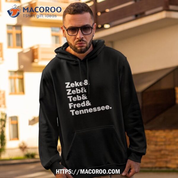 Zeke Zeb Ted Fred Tennessee Shirt