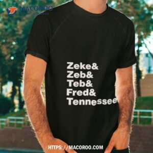 Zeke Zeb Ted Fred Tennessee Shirt