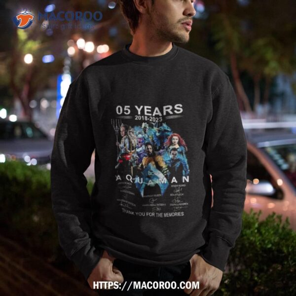 05 Years 2018 – 2023 Aquaman Thank You For The Memories T Shirt