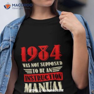 1984 is not an instruction manual shirt tshirt