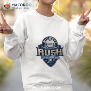 2023 midwest rush cup and showcase shirt sweatshirt 2