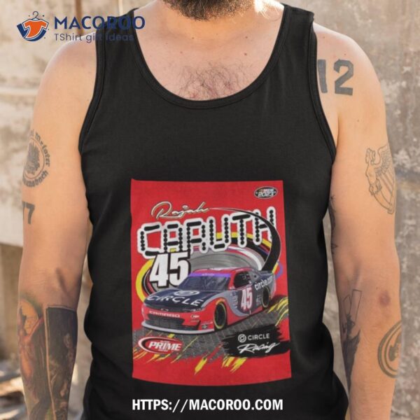 2023 Nascar Circle Racing Rajah Caruth 45 Alpha Prime Racing Shirt