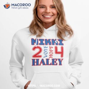 2024 Vote For Nikki Haley Vote And Hope 4 Shirt