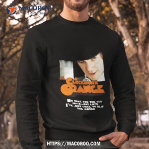 a clockwork orange shirt sweatshirt