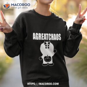 a great chaos lil88 text design shirt sweatshirt 2