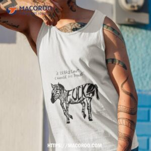 a zebra can t change its stripes mgray shirt tank top 1