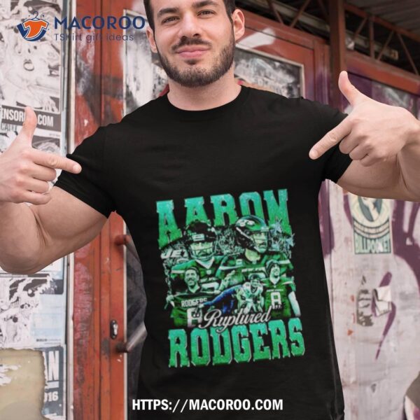 Aaron Rodgers Ruptured Ny Jets Shirt