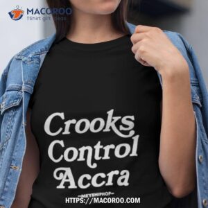 Accra Crooks Control Accra Shirt