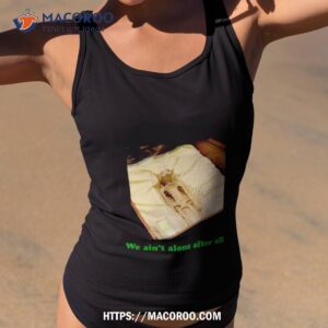 alien we ain t alone after all shirt tank top 2