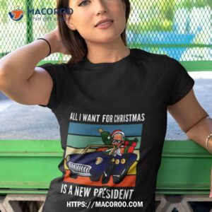 all i want for christmas is a new president art graphic shirt tshirt 1