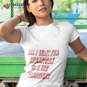 all i want for christmas is a new president flag shirt tshirt 1