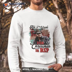 all i want for christmas is rip yellowstone signature 2023 t shirt sweatshirt