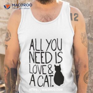 all you need is love and a cat fitted scoop shirt tank top