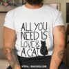 All You Need Is Love And A Cat Fitted Scoop Shirt