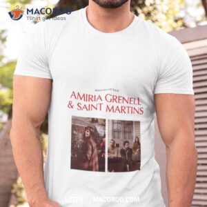 Amiria Grenell And Saint Martins Single Release Tour 2023 Shirt