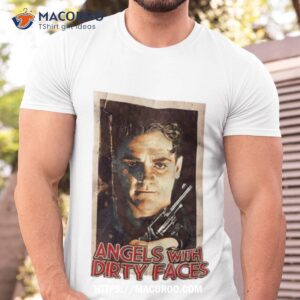 Angels With Dirty Faces Shirt