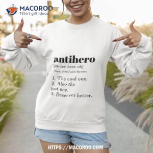 antihero definition prinshirt sweatshirt 1