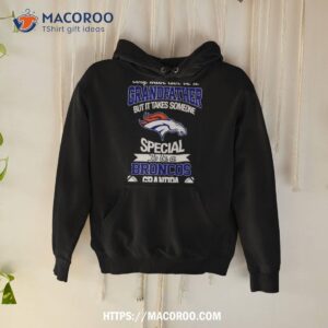 Any man can be a Grandfather but it takes someone special to be a Denver  Broncos shirt - Teefefe Premium ™ LLC