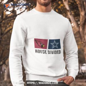 arizona cardinals vs dallas cowboys house divided shirt sweatshirt