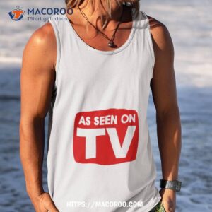 as seen on tv shirt tank top