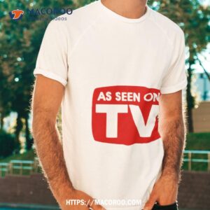 As Seen On Tv Shirt