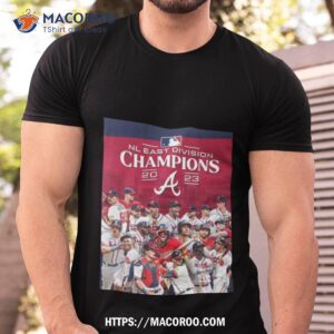 Atlanta Braves Are 2023 Nl East Champions For The A Shirt