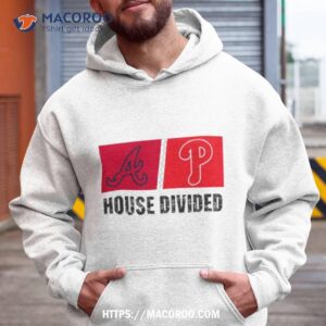 atlanta braves vs philadelphia phillies house divided shirt hoodie