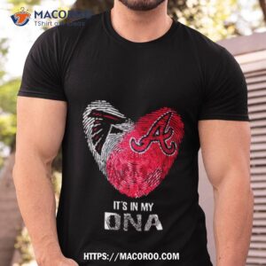 Atlanta Falcons And Atlanta Braves Heart It’s In My Dna 2023 Shirt