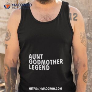 aunt godmother legend shirt tank top
