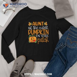 aunt of the cutest pumpkin in patch shirt halloween sweatshirt