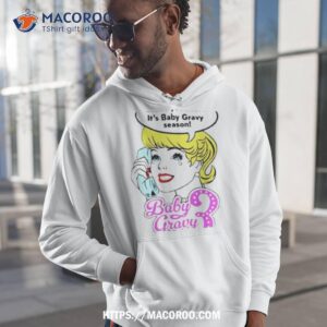 Baby Gravy 3 Didn’t You Hear It’s Baby Gravy Season Shirt