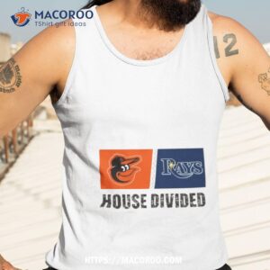 baltimore orioles vs tampa bay rays house divided shirt tank top 3