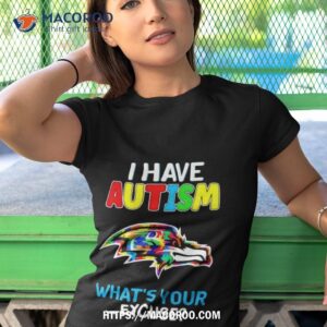 baltimore ravens i have autism what s your excuse shirt tshirt 1
