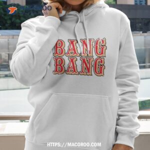 Bang Bang San Francisco Shirt