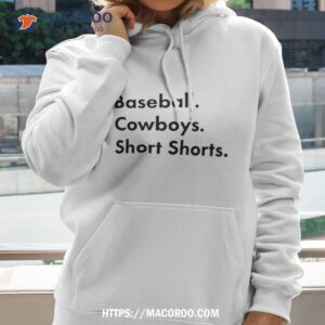 Baseball Cowboys Short Shorts Shirt 1 baseball cowboys short shorts shirt hoodie