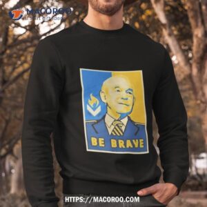 be brave 2023 shirt sweatshirt