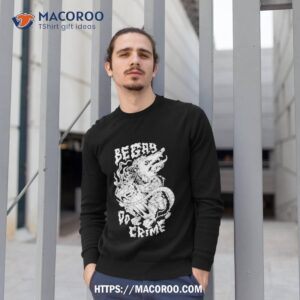 be gay do crime opossum shirt sweatshirt 1