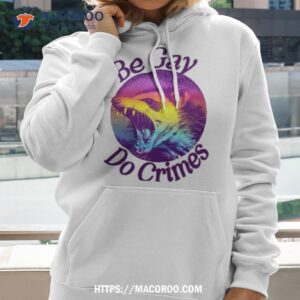 be gay do crimes opossum shirt hoodie