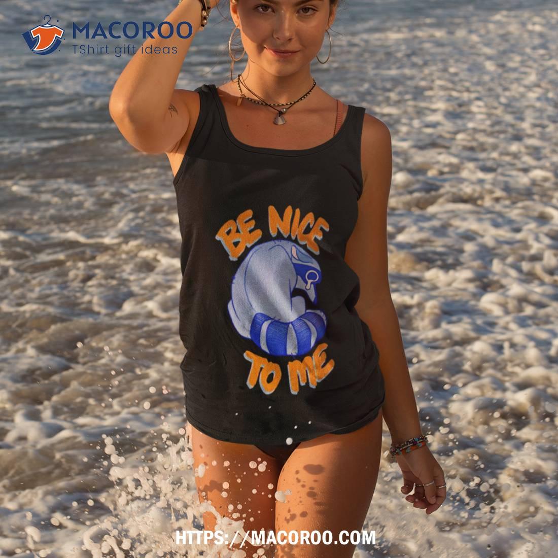 Be Nice To Me Raccoon Cry Shirt Be Nice To Me Raccoon Cry Shirt