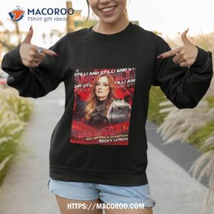 becky lynch and still wwe nxt women s champion 2023 shirt sweatshirt
