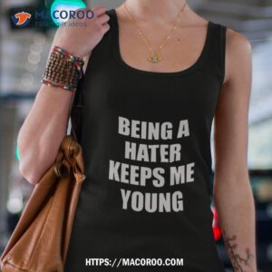 being a hater keeps me shirt tank top 4