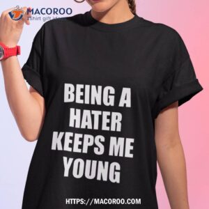 Being A Hater Keeps Me Shirt