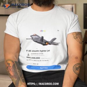 best meme of the day f 35 stealth fighter jet on ebay funny shirt tshirt