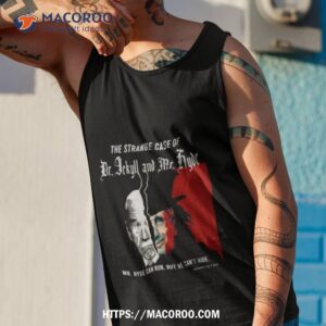 Biden And Fauci The Strange Case Of Dr Jekyll And Mr Hyde Shirt 3 biden and fauci the strange case of dr jekyll and mr hyde shirt tank top 1