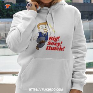 Big Sexy Hutch Shirt