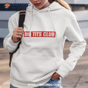 Big Tits Club Shirt 2 big tits club shirt hoodie 3